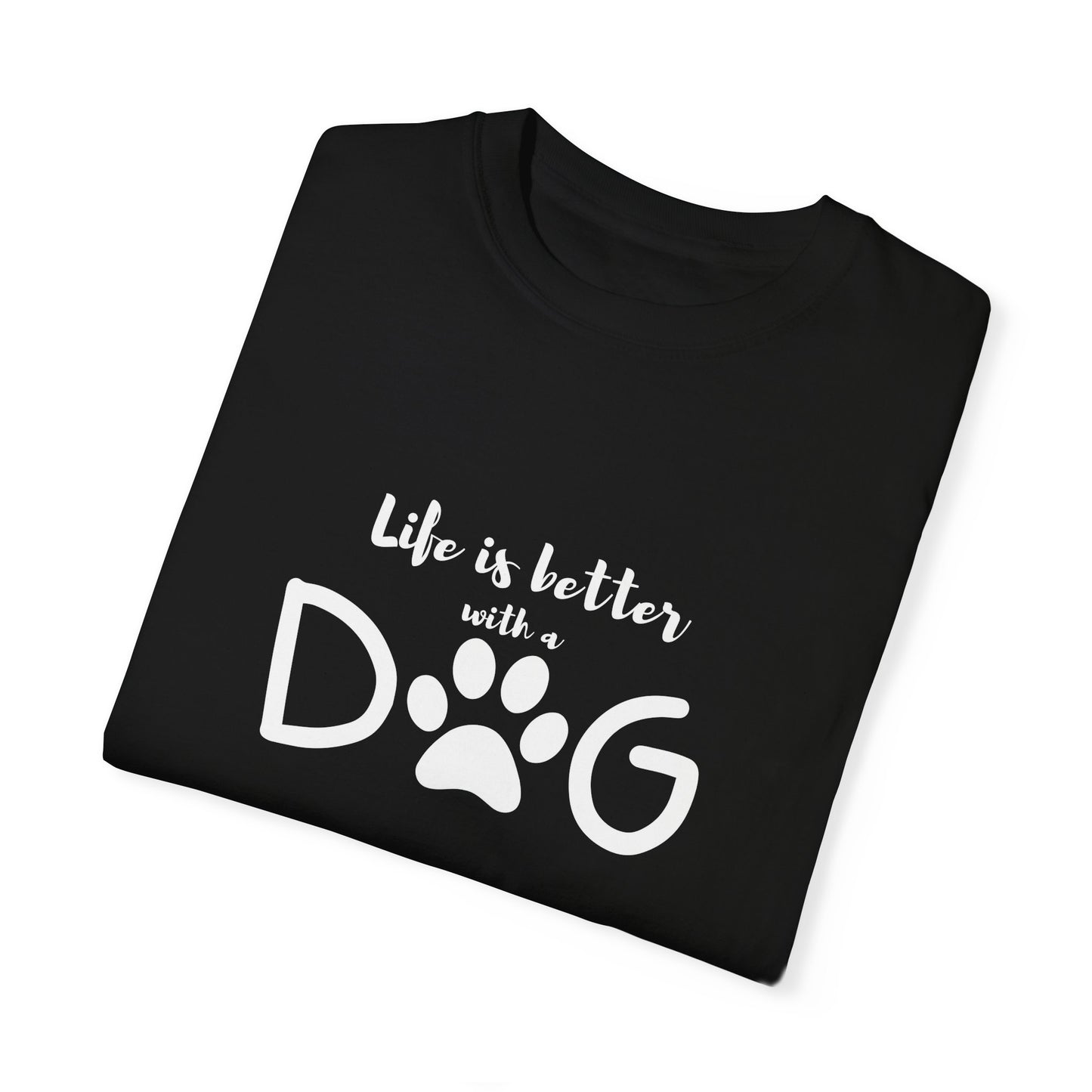 Unisex  T-shirt Life is better with dog